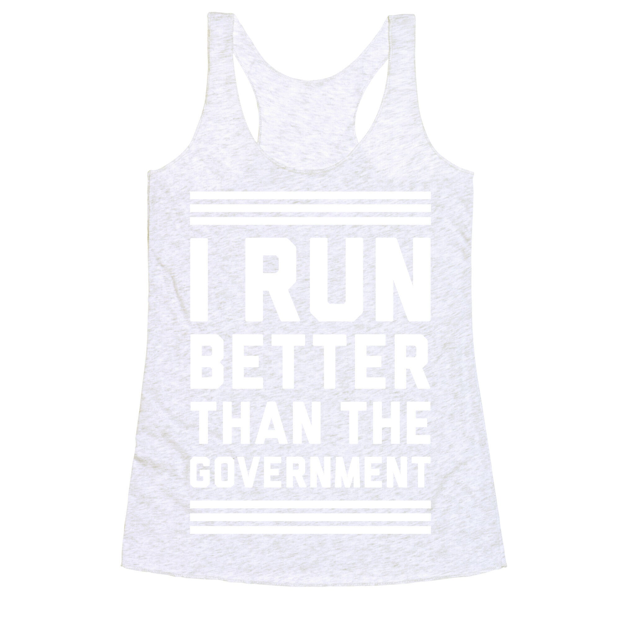 I Run Better Than The Government Racerback Tank